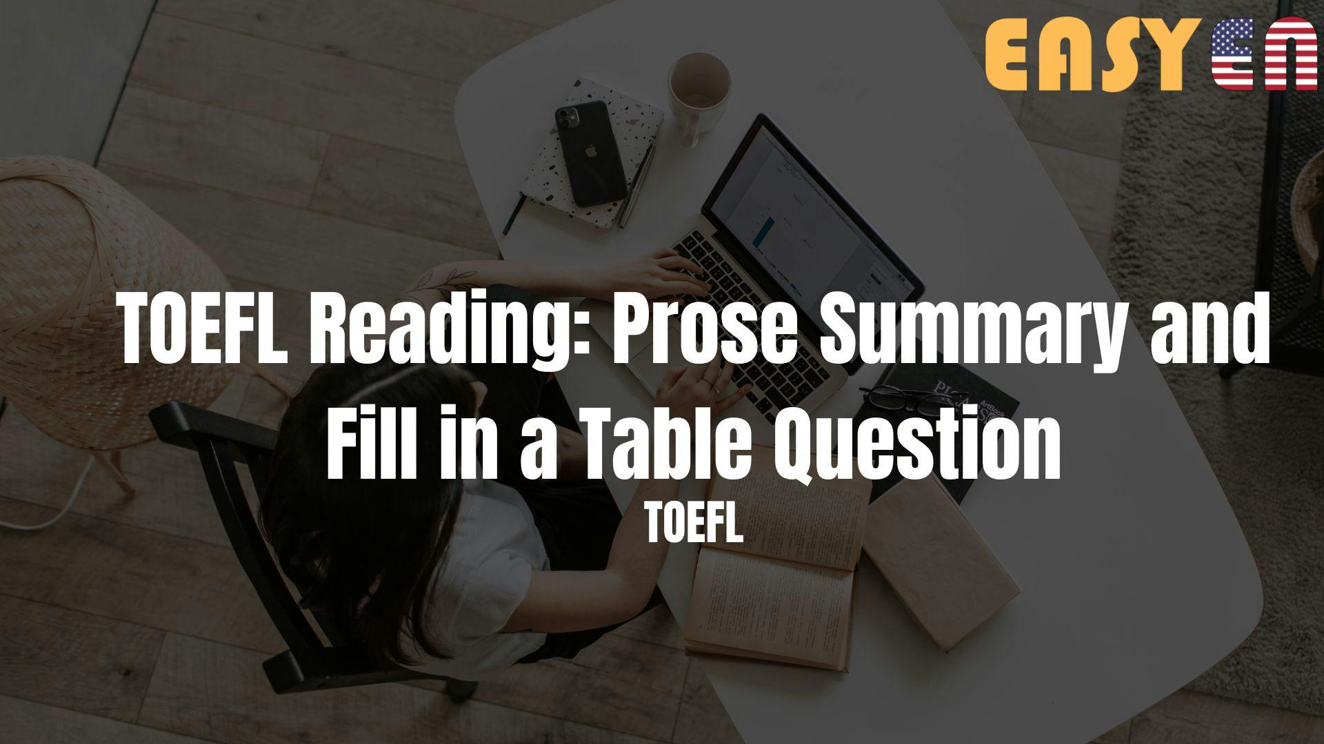 TOEFL Reading: Prose Summary and Fill in a Table Question